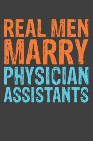 Cover of Real Men Marry Physician Assistants