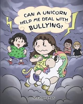 Book cover for Can A Unicorn Help Me Deal With Bullying?
