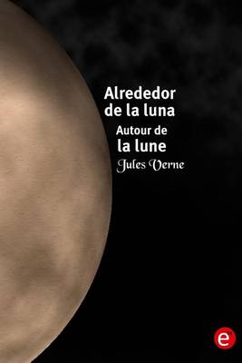 Book cover for Alrededor de la luna/Autour de la lune