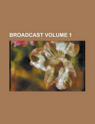 Book cover for Broadcast Volume 1