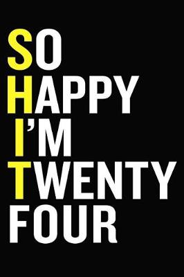 Book cover for So Happy I'm Twenty Four