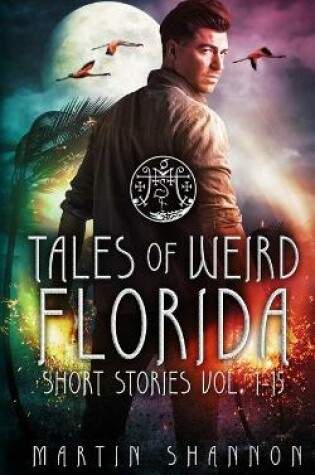 Cover of Tales of Weird Florida Short Stories 1-15