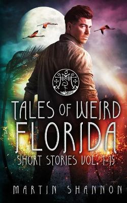 Book cover for Tales of Weird Florida Short Stories 1-15