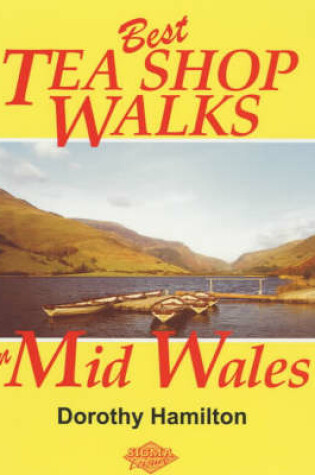 Cover of Best Tea Shop Walks in Mid Wales