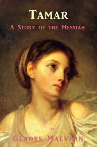 Cover of Tamar - A Story of the Messiah