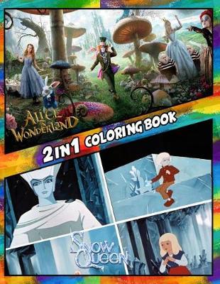 Book cover for 2 in 1 Coloring Book Alice in Wonderland and Snow Queen