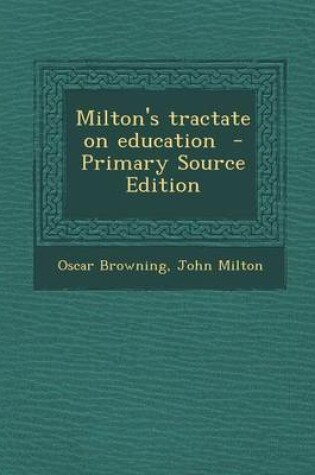 Cover of Milton's Tractate on Education - Primary Source Edition
