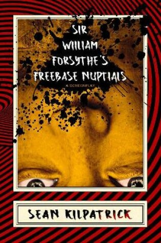 Cover of Sir William Forsythe's Freebase Nuptials