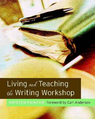 Book cover for Living and Teaching the Writing Workshop