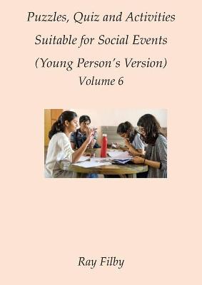 Book cover for Puzzles, Quiz and Activities Suitable for Social Events Volume 6