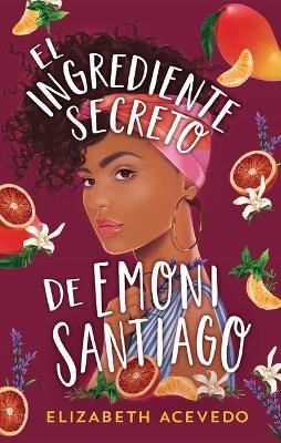 Book cover for Ingrediente Secreto de Emoni Santiago, El