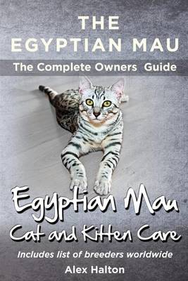 Book cover for The Egyptian Mau The Complete owners Guide Egyptian Mau cats and kitten care