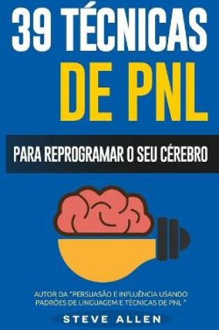 Cover of PNL - 39 tecnicas, padroes e estrategias de PNL para mudar a sua vida e de outros