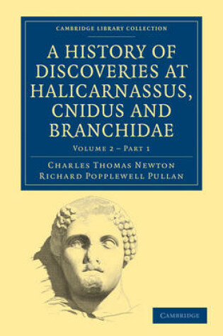 Cover of A History of Discoveries at Halicarnassus, Cnidus and Branchidae