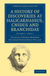 Book cover for A History of Discoveries at Halicarnassus, Cnidus and Branchidae