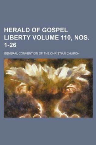 Cover of Herald of Gospel Liberty Volume 110, Nos. 1-26