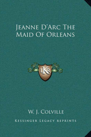 Cover of Jeanne D'Arc The Maid Of Orleans