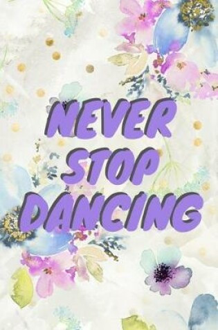 Cover of Never Stop Dancing