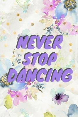 Book cover for Never Stop Dancing