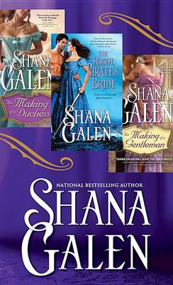 Book cover for Shana Galen Bundle: The Making of a Duchess, the Making of a Gentleman, the Rogue Pirate's Bride