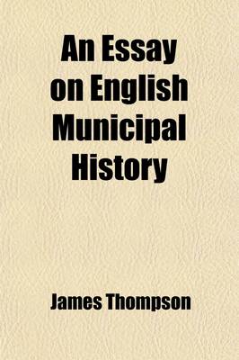 Book cover for An Essay on English Municipal History