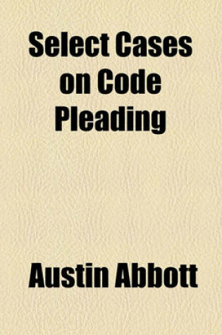 Cover of Select Cases on Code Pleading