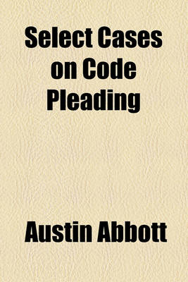 Book cover for Select Cases on Code Pleading