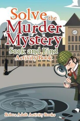 Cover of Solve the Murder Mystery