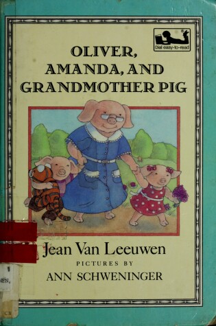 Cover of Van Leeuwen, Et El : Oliver, Amanda & Grandmother Pig(Libr.)