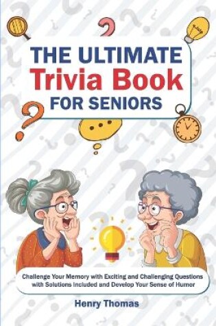 Cover of The Ultimate Trivia Book for Seniors