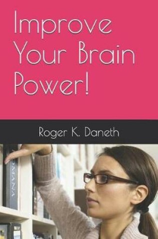 Cover of Improve Your Brain Power!