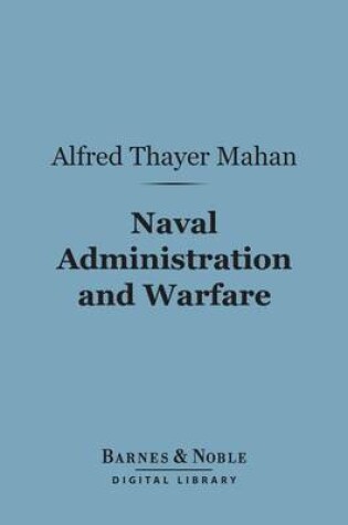 Cover of Naval Administration and Warfare (Barnes & Noble Digital Library)