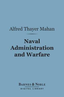 Cover of Naval Administration and Warfare (Barnes & Noble Digital Library)