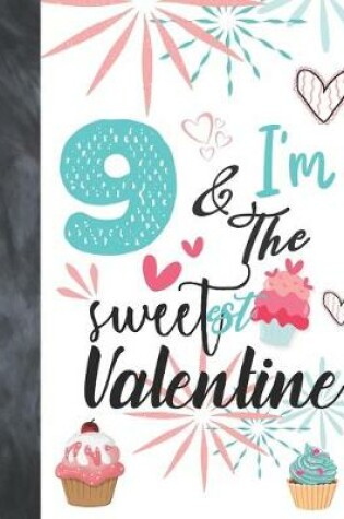 Cover of 9 & I'm The Sweetest Valentine