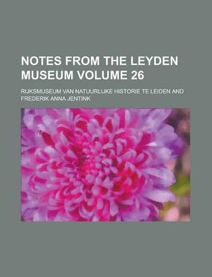 Book cover for Notes from the Leyden Museum Volume 26