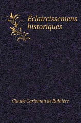 Cover of Éclaircissemens historiques