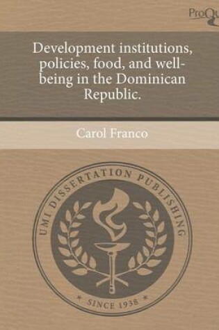 Cover of Development Institutions, Policies, Food, and Well-Being in the Dominican Republic.