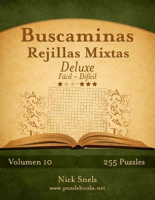 Book cover for Buscaminas Rejillas Mixtas Deluxe - De Fácil a Difícil - Volumen 10 - 255 Puzzles