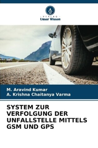 Cover of System Zur Verfolgung Der Unfallstelle Mittels GSM Und GPS