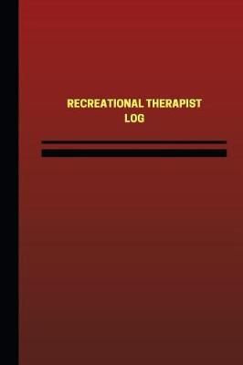 Cover of Recreational Therapist Log (Logbook, Journal - 124 pages, 6 x 9 inches)