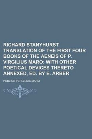 Cover of Richard Stanyhurst. Translation of the First Four Books of the Aeneis of P. Virgilius Maro