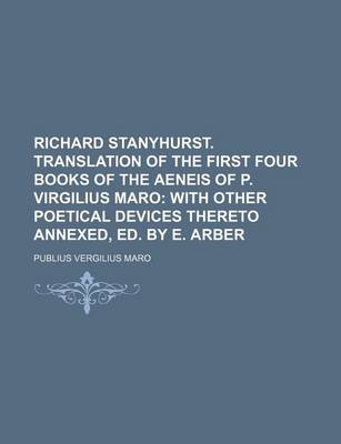 Book cover for Richard Stanyhurst. Translation of the First Four Books of the Aeneis of P. Virgilius Maro