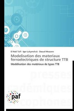 Cover of Modelisation Des Materiaux Ferroelectriques de Structure Ttb