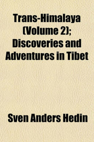 Cover of Trans-Himalaya (Volume 2); Discoveries and Adventures in Tibet