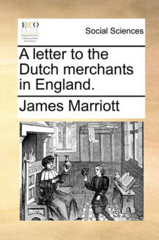 Cover of A letter to the Dutch merchants in England.