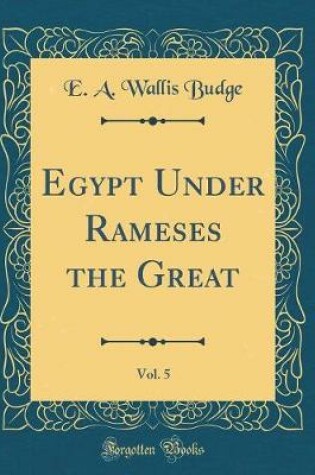 Cover of Egypt Under Rameses the Great, Vol. 5 (Classic Reprint)