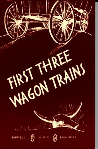 Cover of First Three Wagon Trains