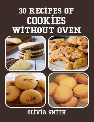 Book cover for 30 Recipes of Cookies Without Oven