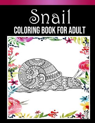 Book cover for Snail Coloring Book for Adult