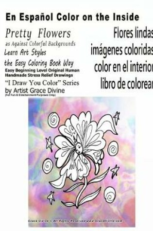 Cover of En Espanol Flores Lindas Imagenes Coloridas Color en el Interior Libro de Colorear